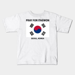 pray for itaewon seoul korea Kids T-Shirt